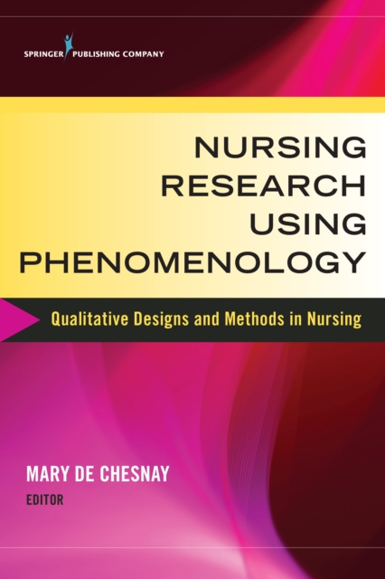 E-kniha Nursing Research Using Phenomenology Mary De Chesnay PhD RN PMHCNS-BC FAAN