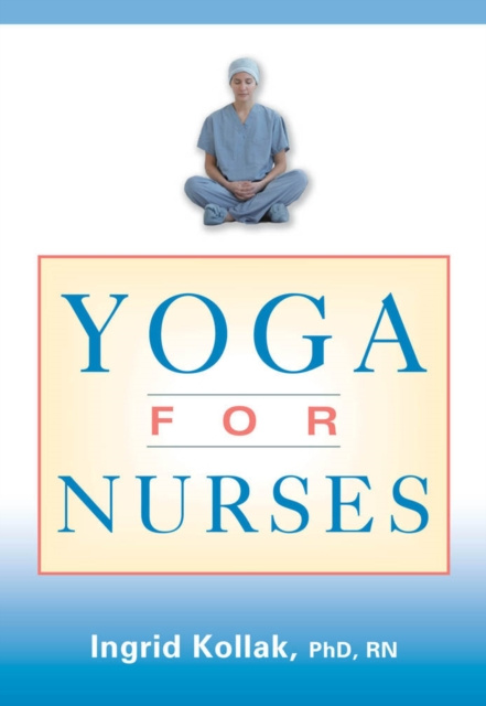 E-Book Yoga for Nurses Ingrid Kollak Phd RN