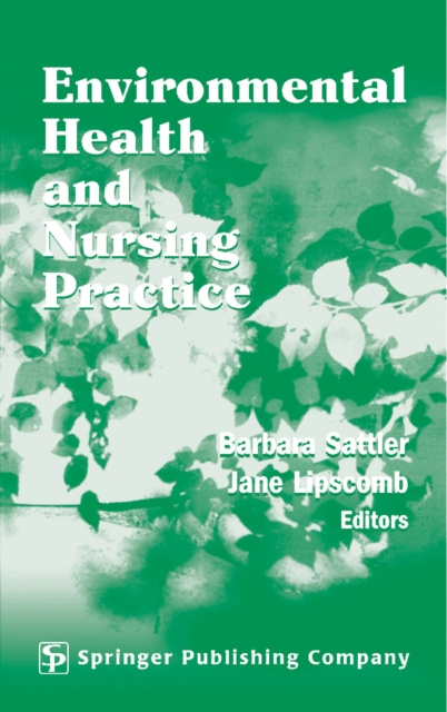E-kniha Environmental Health and Nursing Practice Barbara Sattler RN DrPH