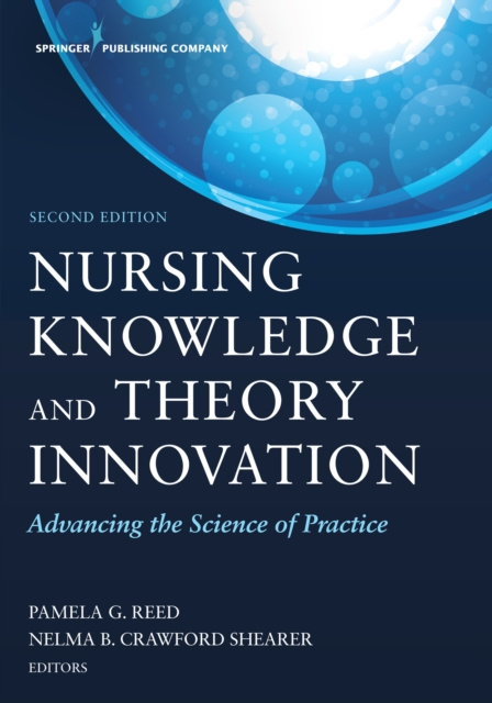Livre numérique Nursing Knowledge and Theory Innovation, Second Edition Pamela G. Reed PhD RN FAAN
