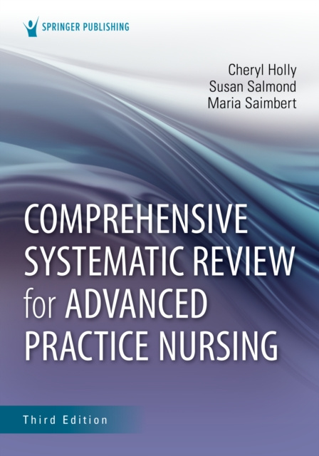 E-book Comprehensive Systematic Review for Advanced Practice Nursing, Third Edition Cheryl Holly EdD RN ANEF FNAP
