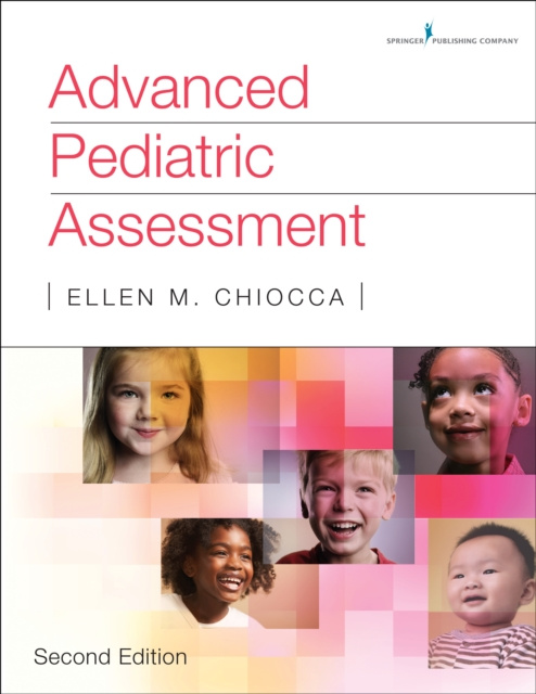 E-knjiga Advanced Pediatric Assessment, Second Edition Ellen M. Chiocca PhD CPNP RNC-NIC