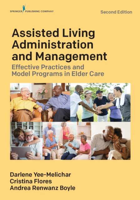 Libro elettronico Assisted Living Administration and Management Darlene Yee-Melichar EdD FGSA FAGHE
