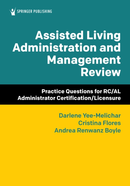 E-kniha Assisted Living Administration and Management Review Darlene Yee-Melichar EdD FGSA FAGHE