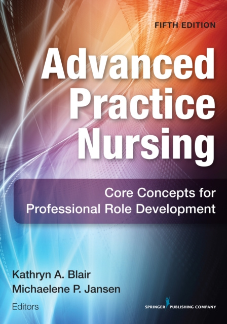 E-knjiga Advanced Practice Nursing Michaelene P. Jansen PhD RN-C GNP-BC NP-C