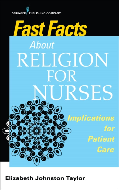 E-kniha Fast Facts About Religion for Nurses Elizabeth Johnston Taylor PhD RN FAAN