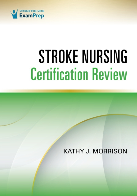 E-knjiga Stroke Nursing Certification Review Kathy J. Morrison MSN RN CNRN SCRN FAHA