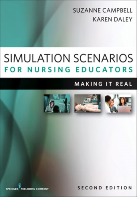 E-knjiga Simulation Scenarios for Nursing Educators, Second Edition Dr. Suzanne Hetzel Campbell PhD APRN-C-IBC