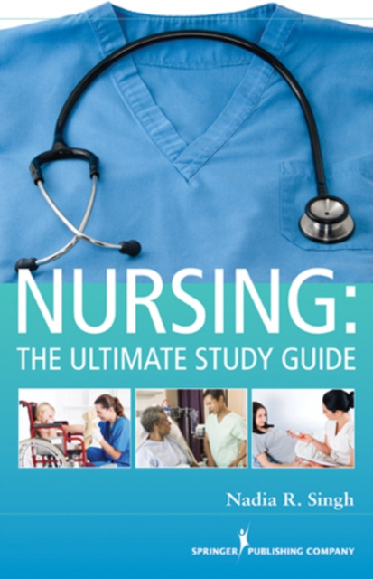 E-knjiga NURSING: The Ultimate Study Guide Nadia R. Singh BSN RN