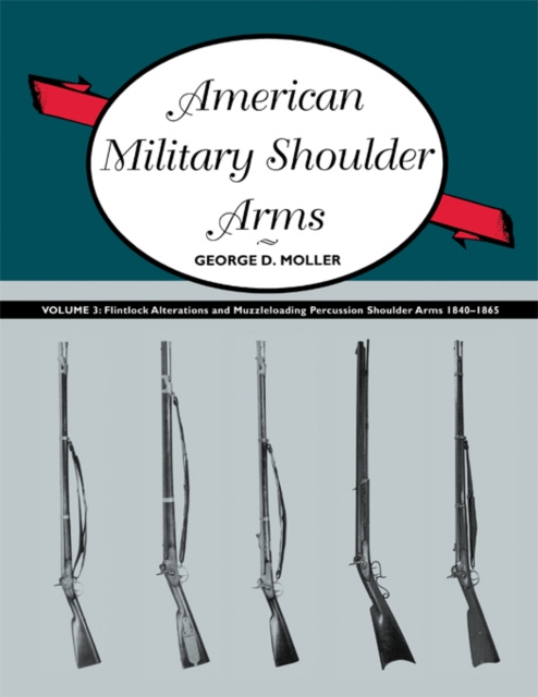 E-kniha American Military Shoulder Arms, Volume III George D. Moller