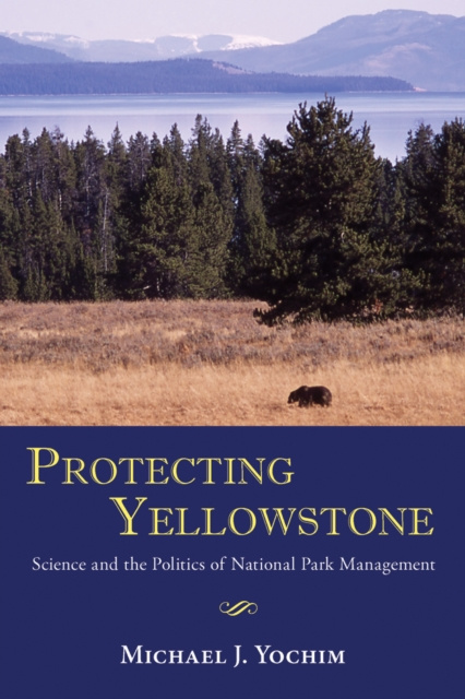 E-book Protecting Yellowstone Michael J. Yochim