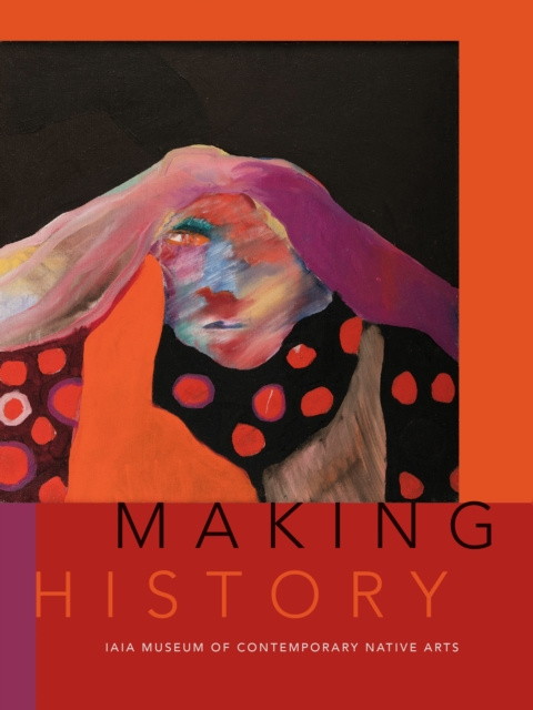 E-knjiga Making History Institute of American Indian Arts