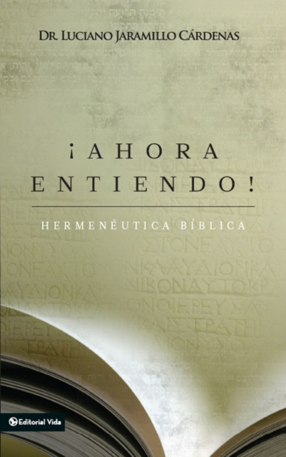 E-book !Ahora entiendo! Hermeneutica biblica Luciano Jaramillo Cardenas