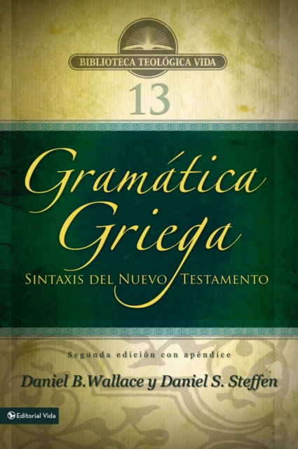 E-kniha Gramatica griega: Sintaxis del Nuevo Testamento - Segunda edicion con apendice Daniel B. Wallace
