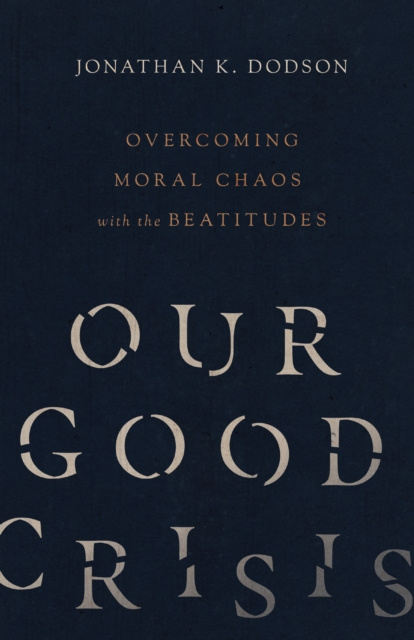 E-kniha Our Good Crisis Jonathan K. Dodson