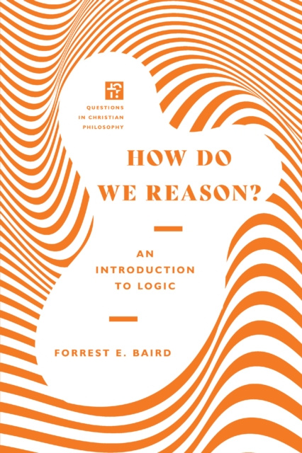 E-book How Do We Reason? Forrest E. Baird