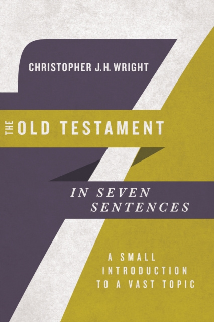 E-book Old Testament in Seven Sentences Christopher J. H. Wright