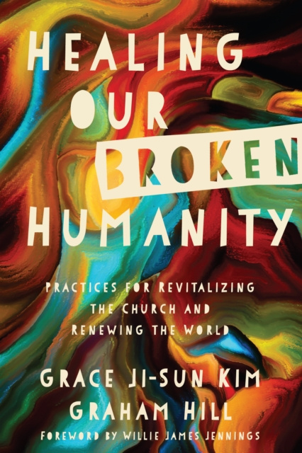 E-Book Healing Our Broken Humanity Grace Ji-Sun Kim