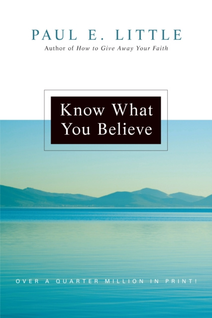 E-Book Know What You Believe Paul E. Little