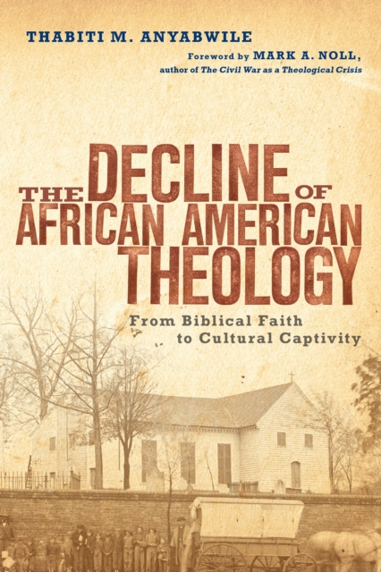 E-kniha Decline of African American Theology Thabiti M. Anyabwile