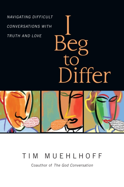 ebook I Beg to Differ Tim Muehlhoff
