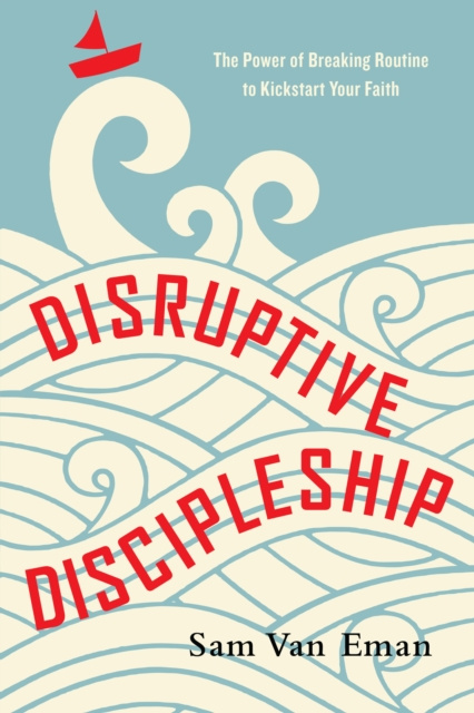 E-book Disruptive Discipleship Sam Van Eman