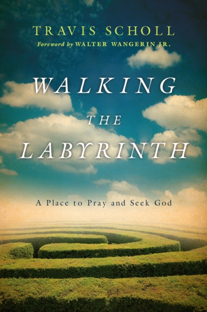 E-kniha Walking the Labyrinth Travis Scholl