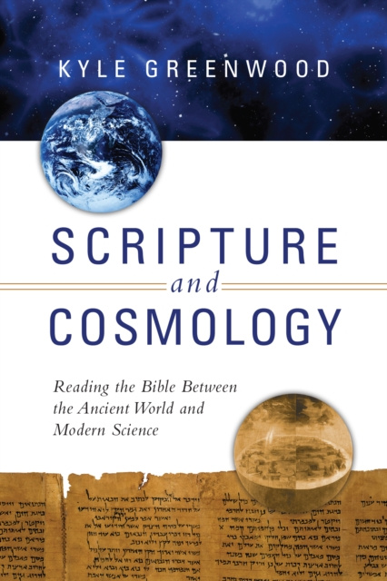 E-kniha Scripture and Cosmology Kyle Greenwood
