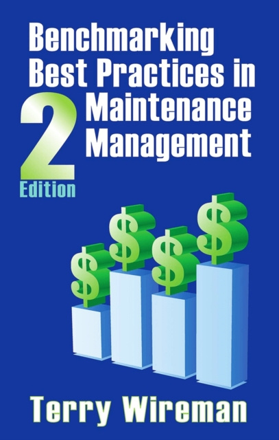 E-Book Benchmarking Best Practices in Maintenance Management Terry Wireman