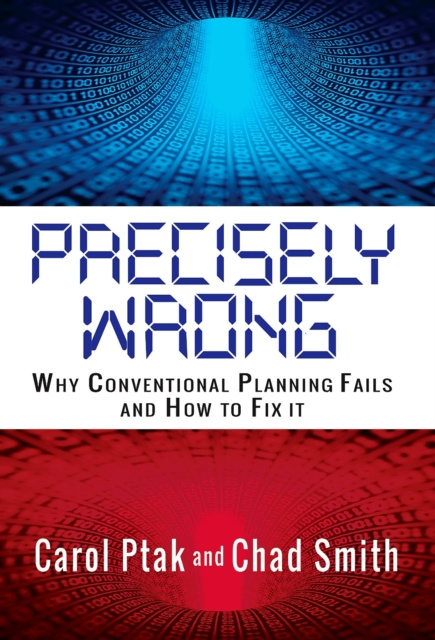 E-kniha Precisely Wrong: Why Conventional Planning Systems Fail Carol Ptak