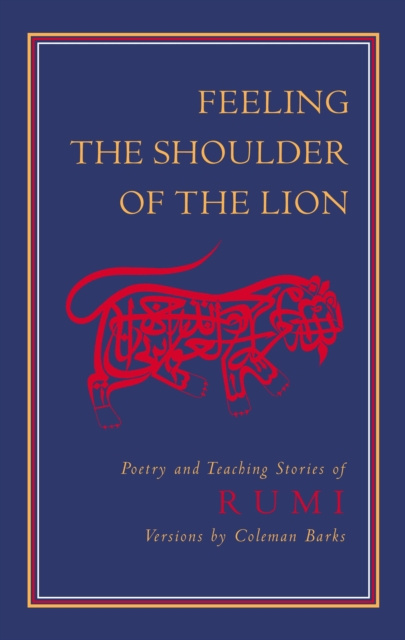 E-book Feeling the Shoulder of the Lion Jalaluddin Rumi