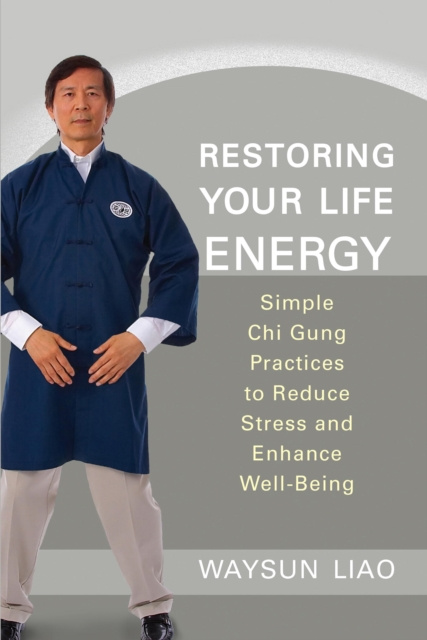 E-kniha Restoring Your Life Energy Waysun Liao