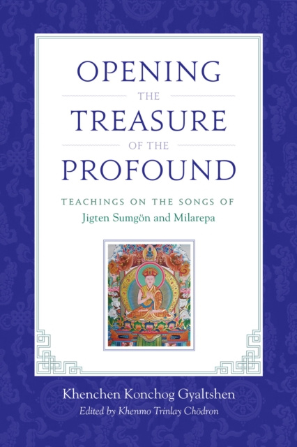 E-kniha Opening the Treasure of the Profound Khenchen Konchog Gyaltshen Rinpoche