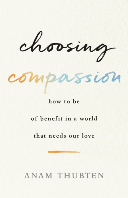 E-book Choosing Compassion Anam Thubten