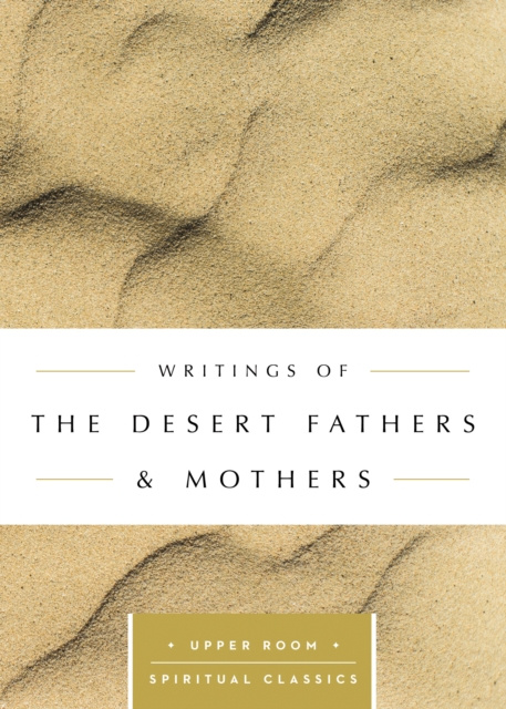 E-kniha Writings of the Desert Fathers & Mothers (Annotated) Keith Beasley-Topliffe