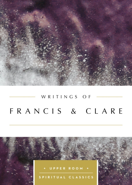 E-kniha Writings of Francis & Clare (Annotated) Keith Beasley-Topliffe