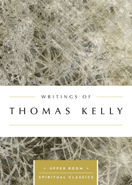 E-kniha Writings of Thomas Kelly (Annotated) Keith Beasley-Topliffe