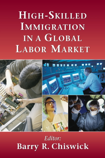 E-kniha High-Skilled Immigration in a Global Labor Market Barry R. Chiswick