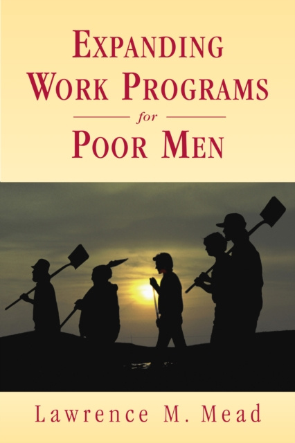 Libro electrónico Expanding Work Programs for Poor Men Lawrence M. Mead