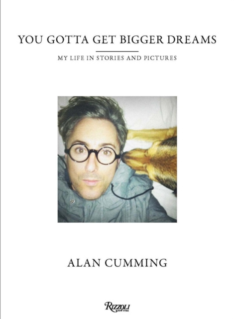 E-book You Gotta Get Bigger Dreams Alan Cumming