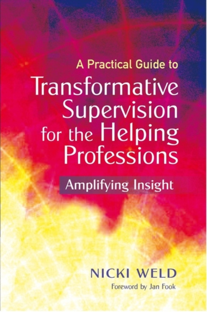 E-book Practical Guide to Transformative Supervision for the Helping Professions Nicki Weld