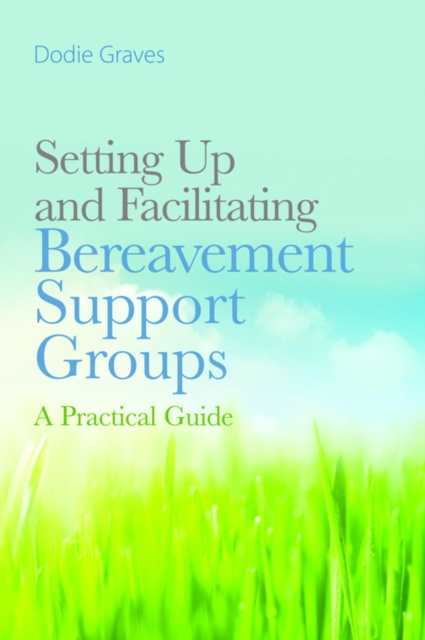 E-kniha Setting Up and Facilitating Bereavement Support Groups Dodie Graves