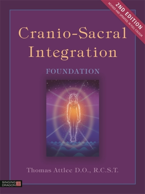 E-knjiga Cranio-Sacral Integration, Foundation, Second Edition R.C.S.T. Thomas Attlee D.O.