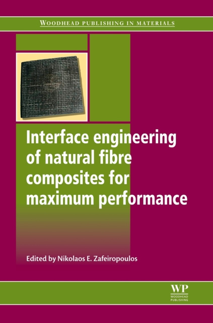 E-knjiga Interface Engineering of Natural Fibre Composites for Maximum Performance Nikolaos E Zafeiropoulos