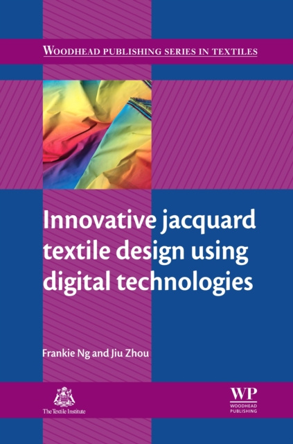 E-knjiga Innovative Jacquard Textile Design Using Digital Technologies Frankie Ng