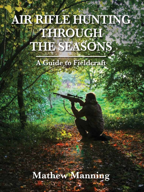E-kniha Air Rifle Hunting Through the Seasons Matthew Manning