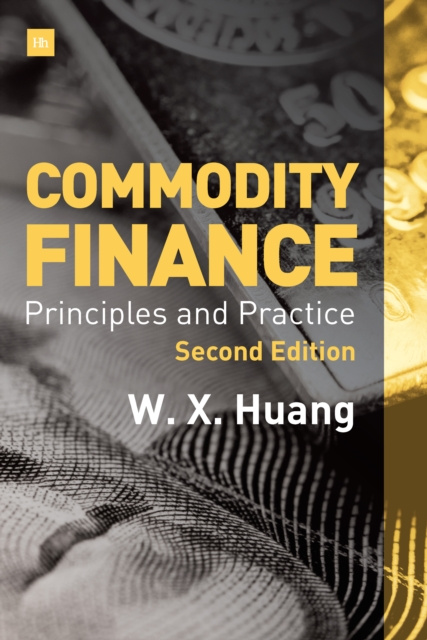 E-knjiga Commodity Finance -- 2nd Edition Weixin Huang