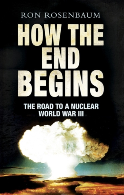 E-kniha How The End Begins Ron Rosenbaum