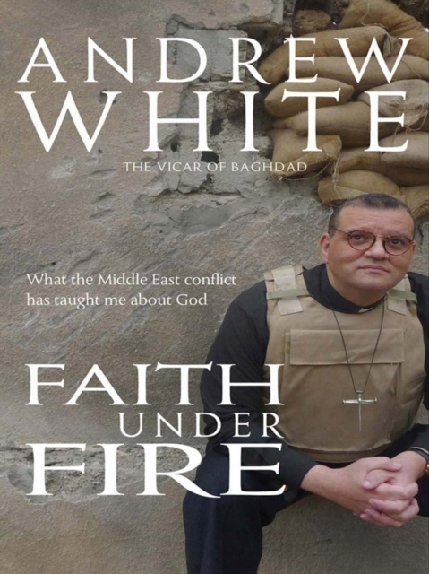 E-Book Faith Under Fire Canon Andrew White