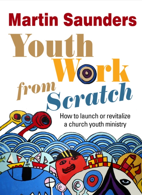E-book Youth Work From Scratch Martin Saunders